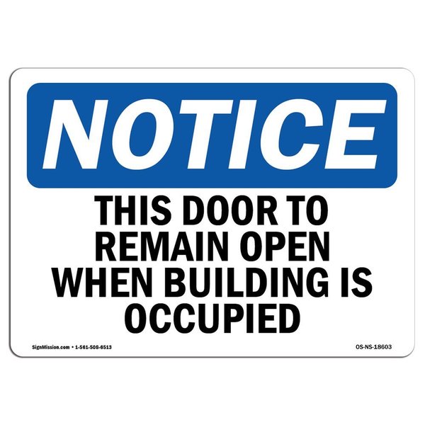 Signmission OSHA Sign, 12" H, Aluminum, This Door To Remain Open When Building Is Occupied Sign, Landscape OS-NS-A-1218-L-18603